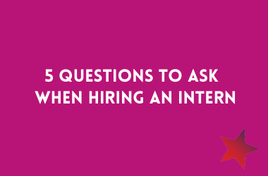 5 Questions to Ask When Hiring an Intern