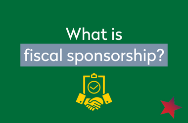 What is Fiscal Sponsorship?