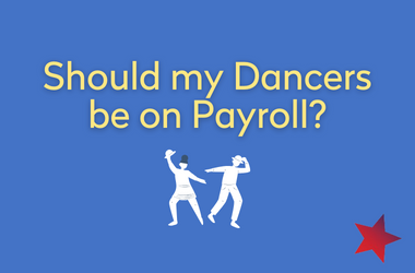 Should My Dancers Be on Payroll?