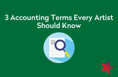 3 Accounting Terms Every Artist Should Know