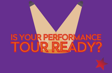 Is Your Performance Tour Ready?