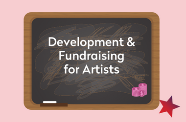 Development & Fundraising for Artists