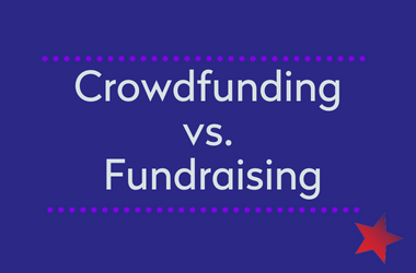 Crowdfunding Versus Fundraising