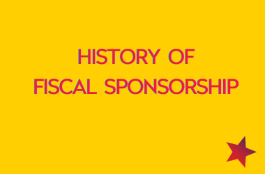 History of Fiscal Sponsorship