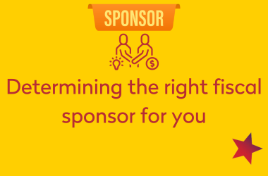 Determining the Right Fiscal Sponsor for You