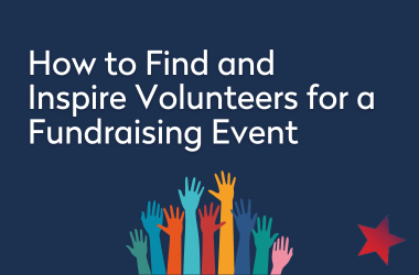 How to Find and Inspire Volunteers for Your Fundraising Event